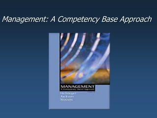 Management: A Competency Base Approach
 