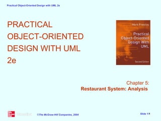PRACTICAL  OBJECT-ORIENTED  DESIGN WITH UML  2e Chapter 5: Restaurant System: Analysis   