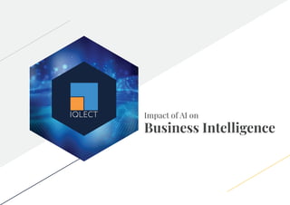 Impact of AI on
Business Intelligence
 