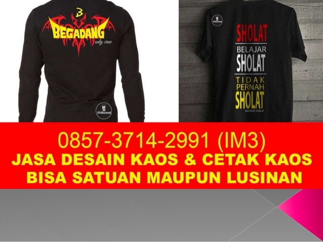 0857 3714 2991 Kaos Custom Satuan Jakarta  Kaos  Custom  