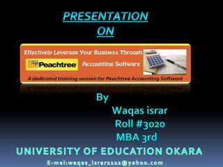 By
Waqas israr
Roll #3020
MBA 3rd

 