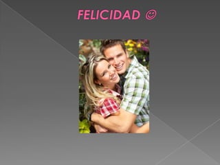 FELICIDAD 