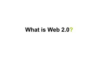 What is Web 2.0 ? 