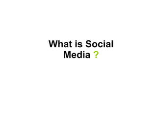 What is Social Media  ? 