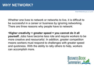 WHY NETWORK? <ul><li>Whether one lives to network or networks to live, it is difficult to be successful in a career or bus...