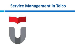 Service Management in Telco 
 