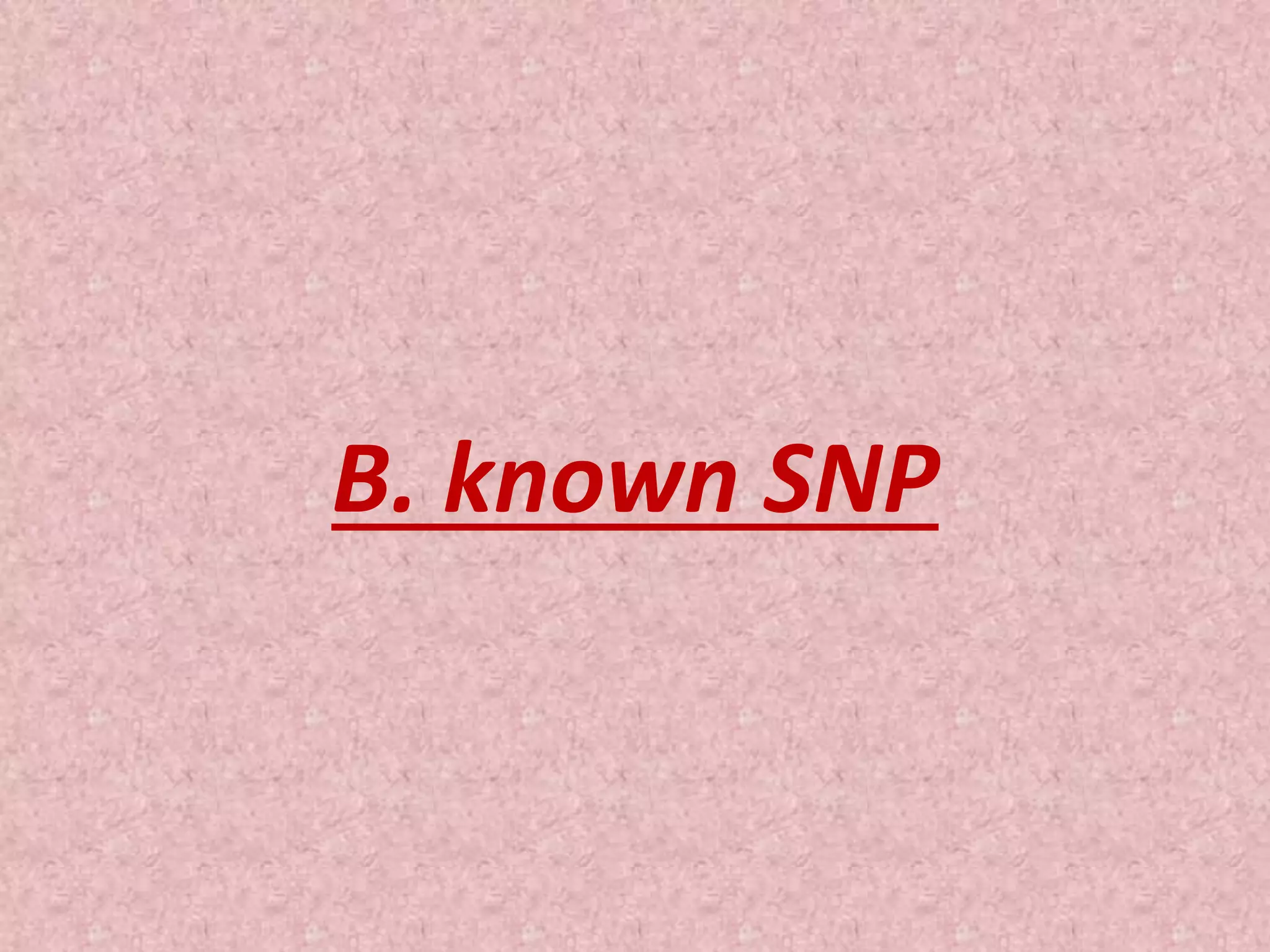 B. known SNP
 