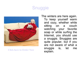 Snuggie ,[object Object],Click here to Order Now!! 