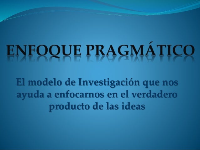Ppt sobre el enfoque pragmatico