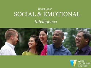 Boost your

SOCIAL & EMOTIONAL
     Intelligence
 
