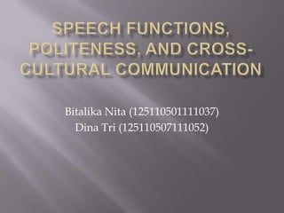 Bitalika Nita (125110501111037)
Dina Tri (125110507111052)

 