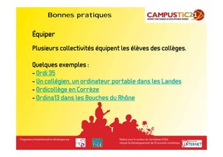 Bonnes pratiques


Équiper
Plusieurs collectivités équipent les élèves des collèges.

Quelques exemples :
- Ordi 35
- Un collégien, un ordinateur portable dans les Landes
- Ordicollège en Corrèze
- Ordina13 dans les Bouches du Rhône
 