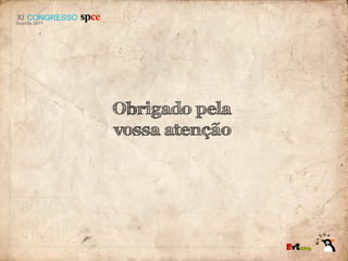 Obrigado pela
vossa atenção
 