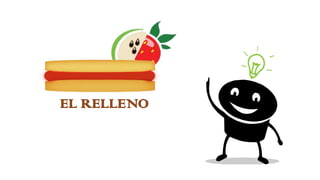 EL RELLENO

 
