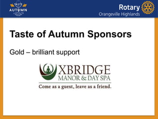Taste of Autumn Sponsors
Gold – brilliant support
 