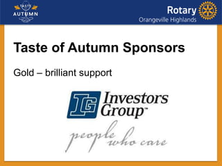 Taste of Autumn Sponsors
Gold – brilliant support
 