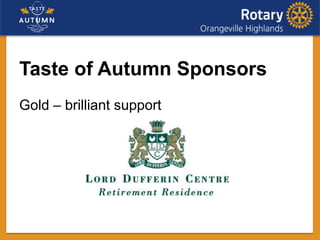 Taste of Autumn Sponsors
Gold – brilliant support
 