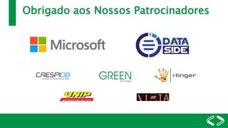 Obrigado aos Nossos Patrocinadores
 