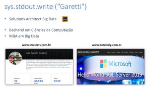 sys.stdout.write (“Garetti")
• Solutions Architect Big Data
• Bacharel em Ciências da Computação
• MBA em Big Data
www.dataisbig.com.brwww.Imasters.com.br
 