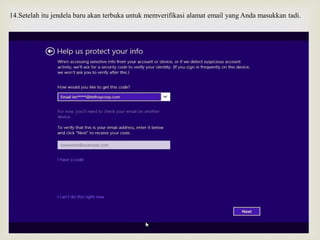 14.Setelah itu jendela baru akan terbuka untuk memverifikasi alamat email yang Anda masukkan tadi.
 
