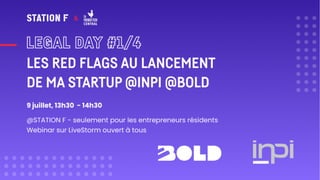 LEGAL DAY #1/4 - Les red flags au lancement de ma startup @INPI @BOLD