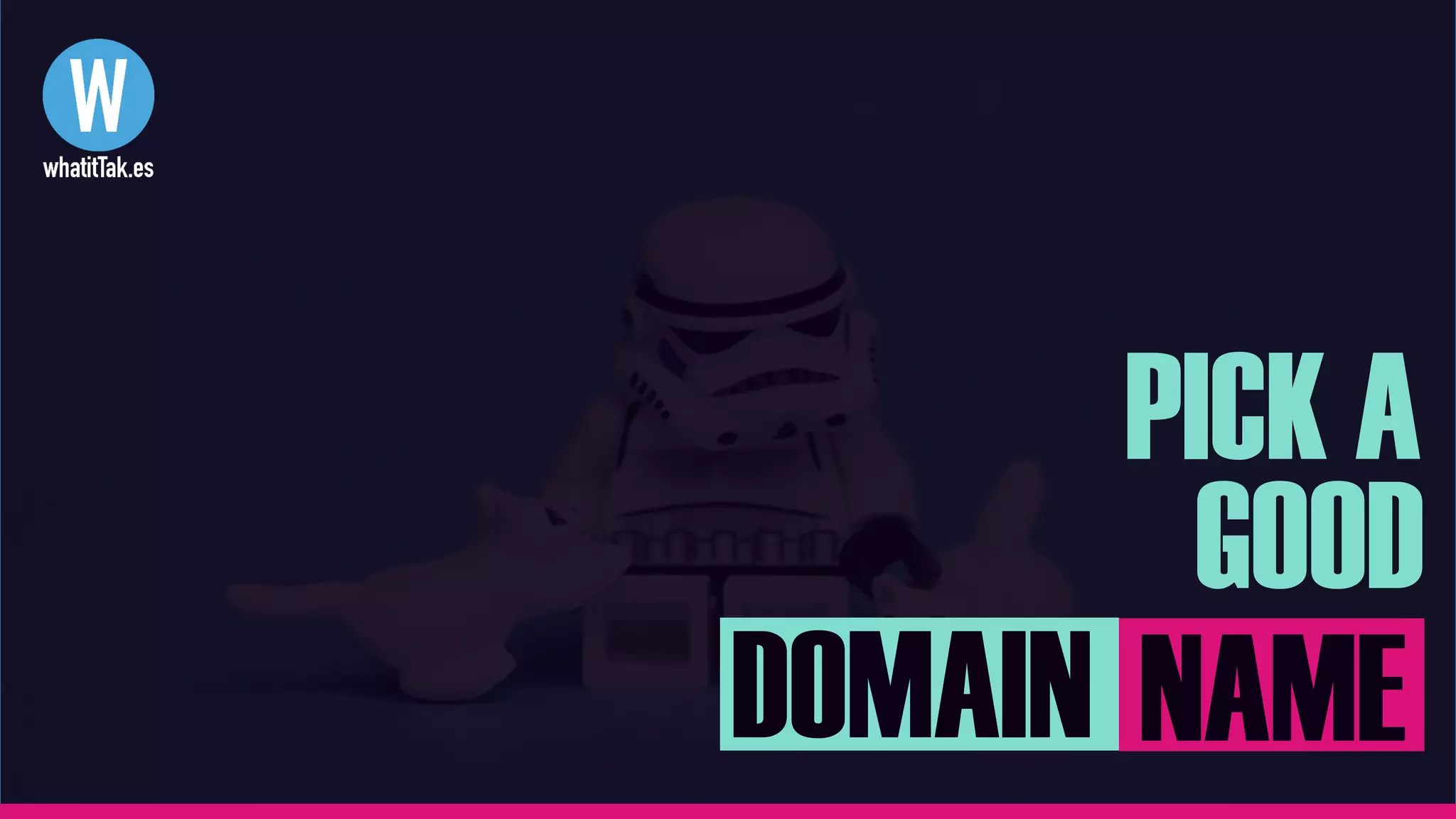PICK A
GOOD
DOMAIN NAME
 
