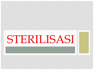 STERILISASI
 