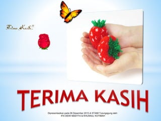 Dipresentasikan pada 06 Desember 2015 di STAIM Tulungagung oleh:
IFA DEWI MASYTA & KHUSNUL KOTIMAH
 