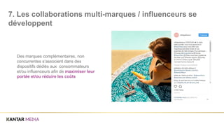 Des marques complémentaires, non
concurrentes s’associent dans des
dispositifs dédiés aux consommateurs
et/ou influenceurs afin de maximiser leur
portée et/ou réduire les coûts
7. Les collaborations multi-marques / influenceurs se
développent
 