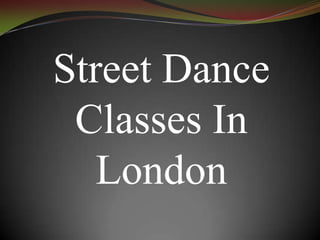 Street Dance Classes In London 