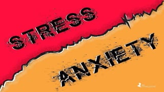 STRESS & ANXIETY
 