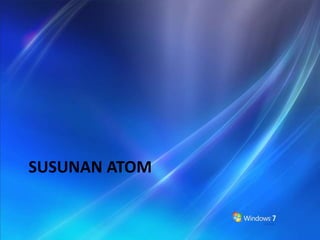 SUSUNAN ATOM
 