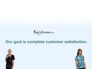Our goal is complete customer satisfaction. 