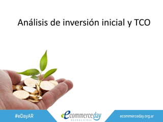 Análisis de inversión inicial y TCO
 