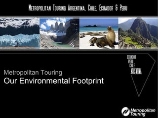 Metropolitan Touring   Our Environmental Footprint 