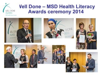 Well Done – MSD Health Literacy
Awards ceremony 2014
 