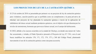 LOS PROYECTOS DE LEY DE LA CASTRACIÓN QUÍMICA
• El 25 de octubre de 2016 se presentaba por primera vez un proyecto de ley ...