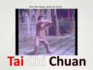 Chen Xiao Wang, mestre do Tai Chi Tai ChiChuan 