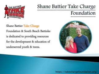 Shane Battier Take Charge
Foundation & South Beach Battioke
is dedicated to providing resources
for the development & education of
underserved youth & teens.
https://takechargefoundation.org/
 