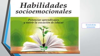 El rock de las
emociones
 