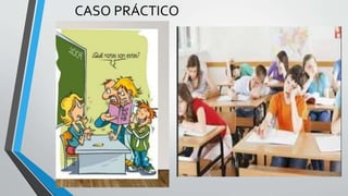 CASO PRÁCTICO
 