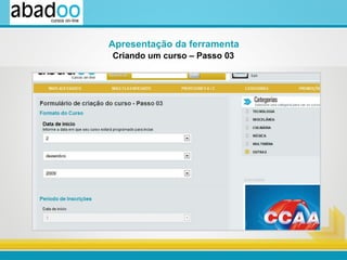 Criando um curso – Passo 03 Apresentação da ferramenta 