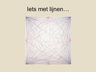 Iets met lijnen…
 