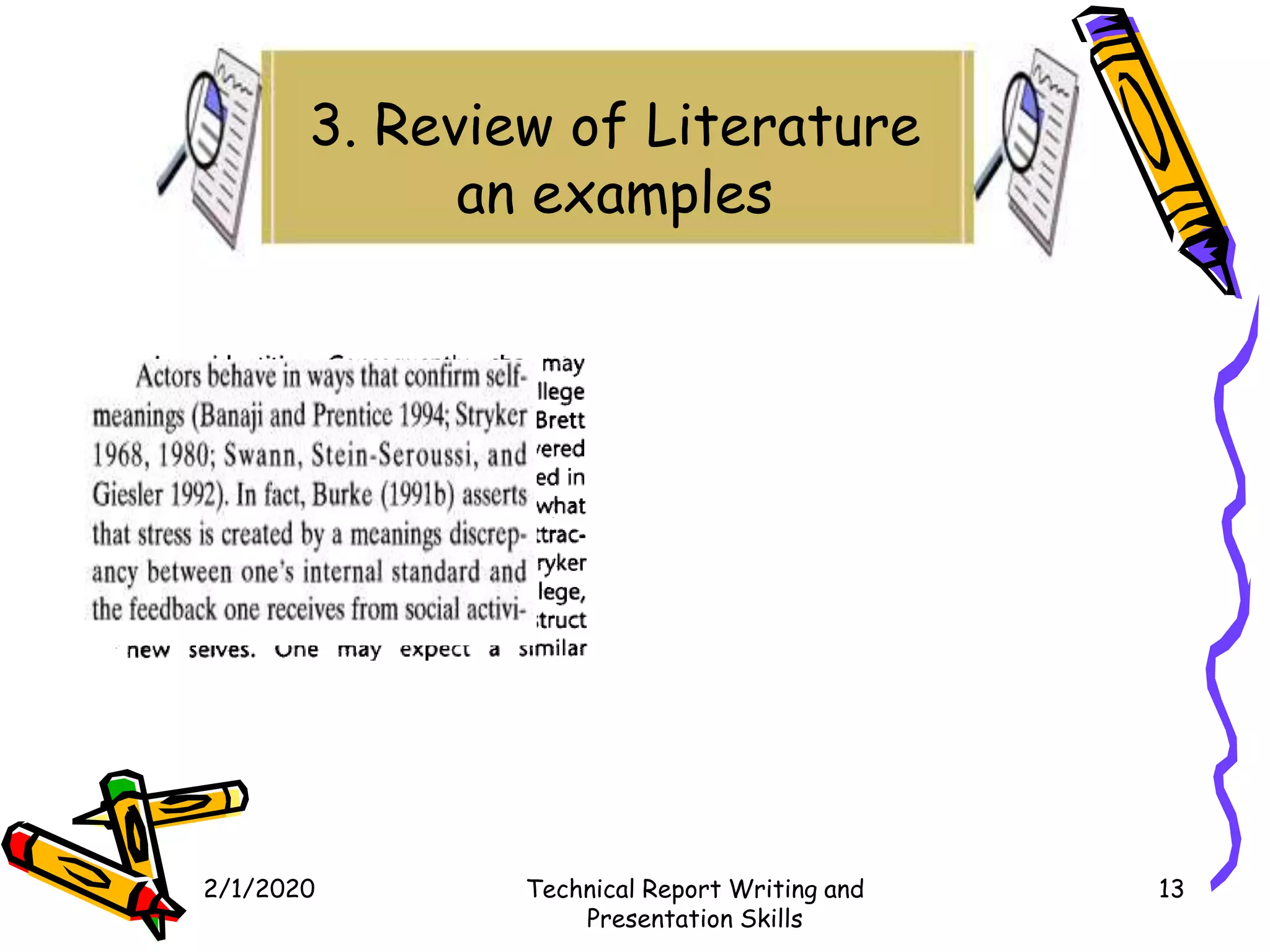 3. Review of Literature
an examples
2/1/2020 Technical Report Writing and
Presentation Skills
13
 