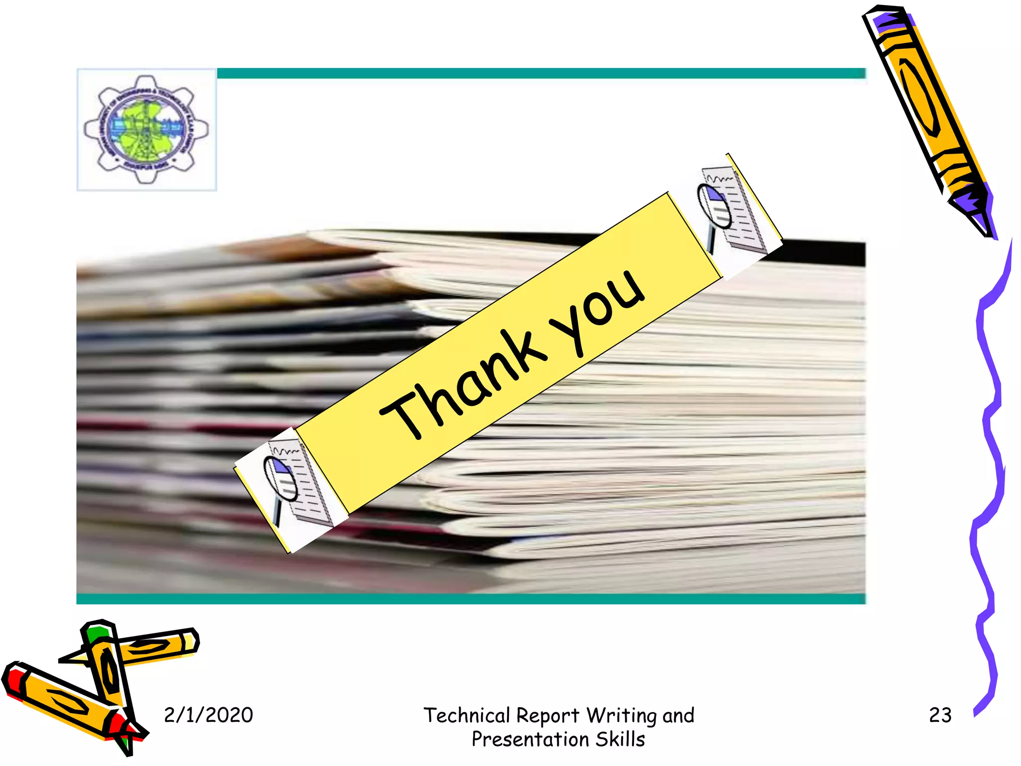 2/1/2020 Technical Report Writing and
Presentation Skills
23
 