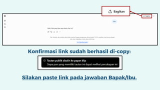 Konfirmasi link sudah berhasil di-copy:
Silakan paste link pada jawaban Bapak/Ibu.
 