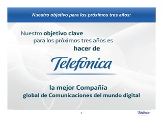 Nuestro objetivo para los próximos tres años:




                      4
 