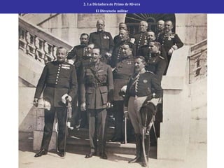 2. La Dictadura de Primo de Rivera
El Directorio militar
 