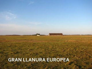 GRAN LLANURA EUROPEA
                  08/07/2012
 