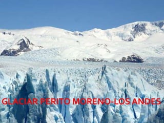 GLACIAR PERITO MORENO-LOS ANDES
                      08/07/2012
 